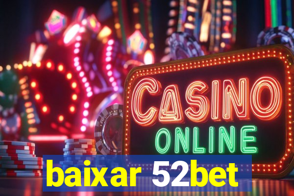 baixar 52bet